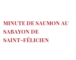 Recette Minute de saumon au sabayon de Saint-Félicien